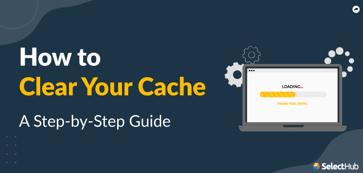 Guide to Clear Your Cache