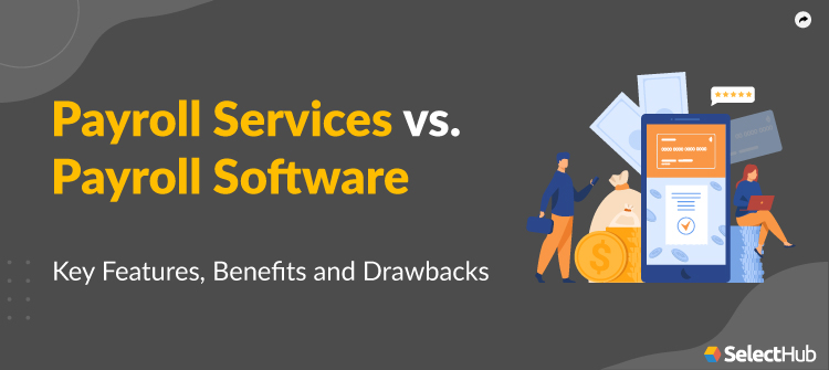 Payroll Software Vs Payroll Services Comparative Guide