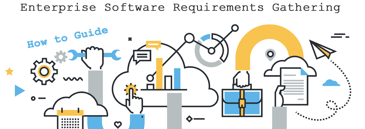 Business Requirements Gathering  for Enterprise Software Selection