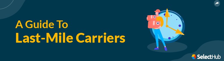 Last Mile Carriers Guide